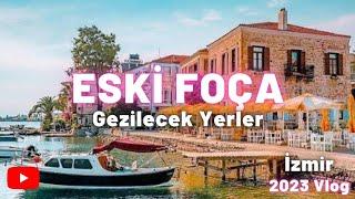 Eski Foça Türkiye Gezilecek yerler 2023 Vlog #eskifoça #izmir #gezilecekyerler #gezivlog #geziyorum