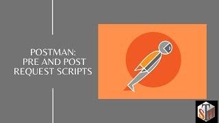 Postman: Pre And Post Request Scripts With Examples