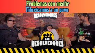 Los Resolvedores - EP38 Problemas con mentir | Intoxicamos a un pavo