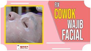 COWOK KEREN WAJIB FACIAL..? DI QUEEN KLINIK SELALU BANYAK COWO GANTENG YANG FACIAL