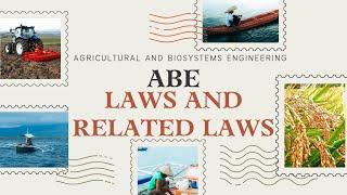 PART 2 : AGRICULTURAL AND BIOSYSTEMS ENGINEERING (ABE) LAWS AND RELATED LAWS