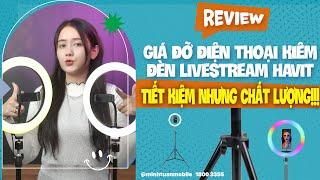 Đánh giá Giá đỡ điện thoại kiêm đèn Livestream Havit: Tiết kiệm nhưng chất lượng!!!