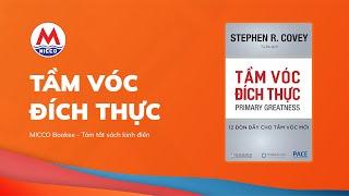 Tóm tắt sách “TẦM VÓC ĐÍCH THỰC” - Stephen Covey | MICCO Bookee