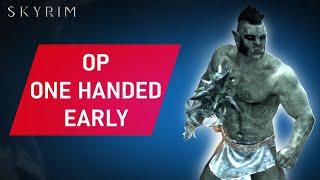 Skyrim: How To Make An OVERPOWERED ONE HANDED Build Early