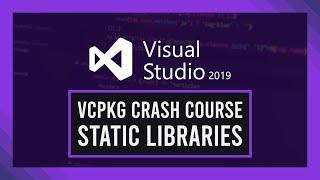 vcpkg: How to use Static (no dll) libraries | C++ libraries simplified!