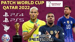 PATCH WORLD CUP QATAR 2022 - PES 2021 PS4/PS5 - SENSACIONAL !