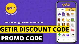 Getir Promo Code Uk | Promotion Code For Getir | Getir Promo Codes