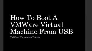 How To Boot Virtual Machine From USB Drive in VMWare Workstation Tutorial