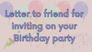 Letter to inviting your friend on the occassion of your birthday party   Like ,Comment & Share..