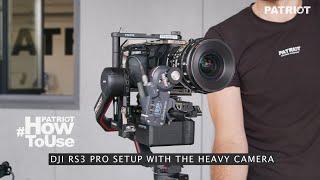 PATRIOT How to Use | DJI RS3 PRO setup with the heavy camera using Tilta and DJI accessories