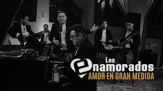 Amor En Gran Medida | Los Enamorados (Video Oficial)