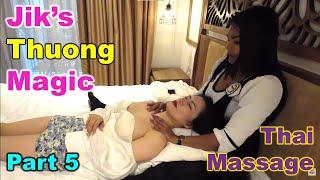 Jik's Thuong Magic II  - Traditional Thai Massage Part 5