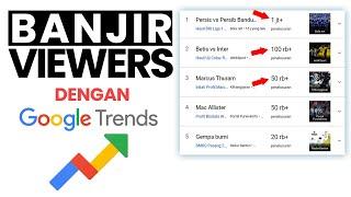 Mencari Topik Yang Rame Penonton Menggunakan Google Trends - Belajar Youtube Pemula