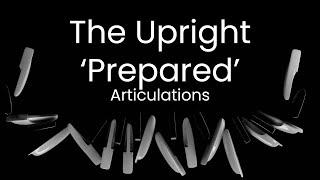 The Upright 'Prepared' - All Articulations