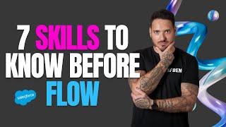 7 Foundational Skills to Learn Before Learning Salesforce Flow