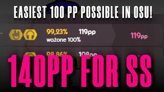 EASIEST 100PP POSSIBLE IN OSU (140PP FOR SS)