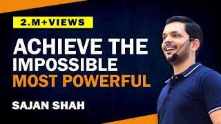 Achieve the Impossible: MOST POWERFUL motivational video (HINDI) by Sajan Shah
