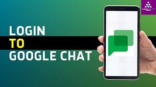 How To Login To Google Chat [EASY PROCESS]