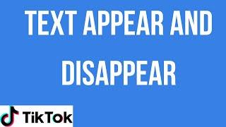 How to Make Text Appear and Disappear in TikTok