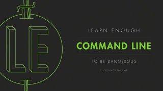 Teaser for Learn Enough Command Line to Be Dangerous