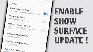 how to enable show surface update on android