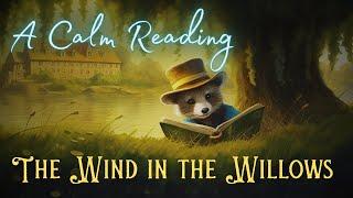  A Calm Reading of "The Wind in the Willows" - Full Audiobook for Sleep 