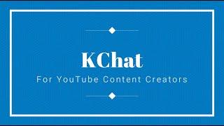 KChat for YouTube Content Creators