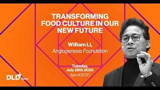 Transforming Food Culture in our New Future (Dr. William Li) | DLD Sync