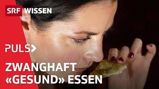 Orthorexie – Wenn gesund essen zum ungesunden Zwang wird | Puls | SRF Wissen