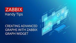 Zabbix Handy Tips: Creating advanced graphs with Zabbix Graph widget