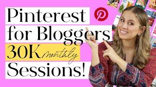 Pinterest for Bloggers: How to GET TRAFFIC from Pinterest to your Blog! 30K Monthly Sessions!