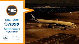 [P3Dv5.4] AEROSOFT A330 (LEBL-LFBO) | ️ HIFLY OPS | LIVE TWITCH !  REPLAY YOUTUBE !