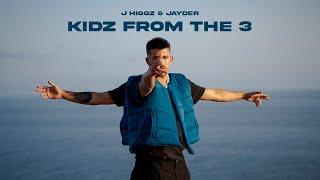J Higgz & Jayder - Kidz From The 3 (Official Music Video)