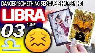 Libra DANGER! SOMETHING SERIOUS IS HAPPENING horoscope for today JUNE 3 2024  #libra tarot JUNE