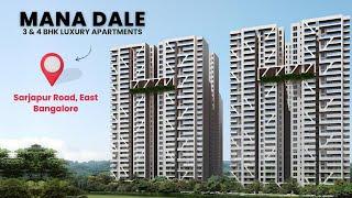 Title: Mana Dale | Sarjapur Road, East Bangalore |  Luxury 3 & 4 BHK Apartments | 99406 14444