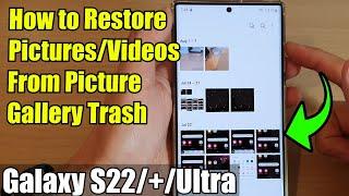 Galaxy S22/S22+/Ultra: How to Restore Pictures/Videos From Picture Gallery Trash