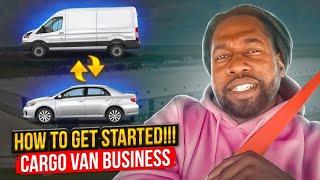 How to get started in the cargo van business!!!