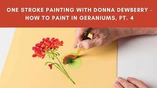 One Stroke Painting with Donna Dewberry - How to Paint in Geraniums, Pt. 4 Finishing Touches