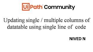 Updating single / multiple columns using single of code in UiPath