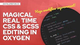 REAL TIME CSS & SCSS Editing in Oxygen (Workflow Game Changer!)