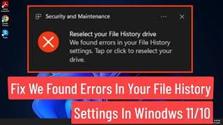 Fix We Found Errors In Your File History Settings In Windows 11/10