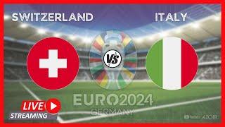 LIVE • Switzerland vs Italy • Round of 16 • UEFA Euro 2024 • Match live today • Full match stream