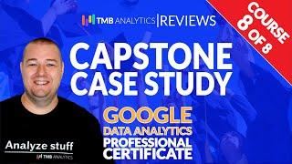 Google Data Analytics Certificate Course 8 of 8 - Capstone Case Study + Full Program Impressions