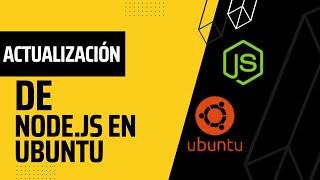 Actualizar Node.js y npm en Linux(Ubuntu)