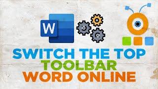 How to Switch the Top Tools Bar to Word Online