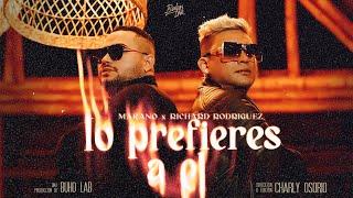 Makano x Richard Rodriguez - Lo Prefieres A El [Official Video]