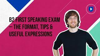 B2 First Speaking Exam – the format, tips & useful expressions | Learn English with Cambridge