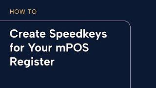 Creating speedkeys for your mPOS Register
