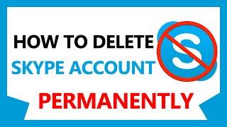 How To Delete Skype Account Permanently