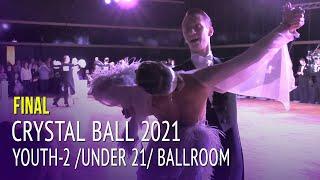 Final = Crystal Ball 2021 = Under 21 Ballroom